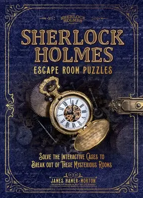 Casse-tête de la salle d'évasion Sherlock Holmes : Résolvez les cas interactifs pour sortir de ces salles mystérieuses. - Sherlock Holmes Escape Room Puzzles: Solve the Interactive Cases to Break Out of These Mysterious Rooms