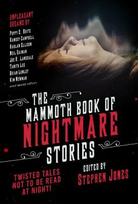 Le livre des cauchemars : Des histoires tordues à ne pas lire la nuit ! - The Mammoth Book of Nightmare Stories: Twisted Tales Not to Be Read at Night!