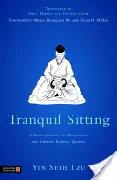 L'assise tranquille : Un journal taoïste sur la méditation et le Qigong médical chinois - Tranquil Sitting: A Taoist Journal on Meditation and Chinese Medical Qigong