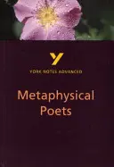 Poètes métaphysiques : York Notes Advanced - tout ce dont vous avez besoin pour rattraper votre retard, étudier et vous préparer aux évaluations de 2021 et aux examens de 2022 - Metaphysical Poets: York Notes Advanced - everything you need to catch up, study and prepare for 2021 assessments and 2022 exams