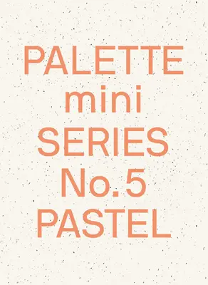 Palette Mini 05 : Pastel : Nouveaux graphiques aux tons clairs - Palette Mini 05: Pastel: New Light-Toned Graphics