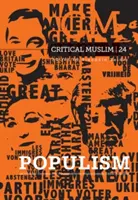 Critical Muslim 24 : Populisme - Critical Muslim 24: Populism