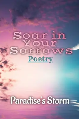 S'élever dans la douleur - Soar in Your Sorrows