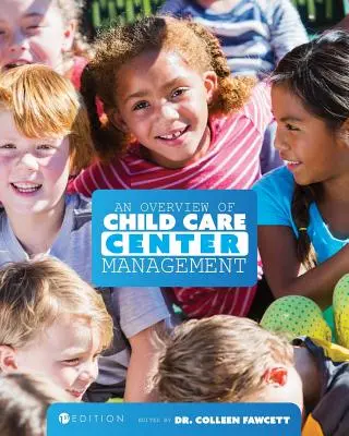Une vue d'ensemble de la gestion des centres d'accueil pour enfants (première édition) - An Overview of Child Care Center Management (First Edition)