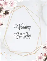 Journal des cadeaux de mariage : Journal des Cadeaux de Mariage : Enregistrez les cadeaux reçus, registre des cadeaux et des cadeaux, cadeau de fête de mariage, gardez une trace des cadeaux au jour le jour. - Wedding Gift Log: Record Gifts Received, Gift & Present Registry Keepsake Book, Special Day Bridal Shower Gift, Keep Track Presents Jour