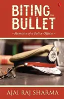 Biting the Bullet - Mémoires d'un officier de police - Biting the Bullet - Memoirs of a Police Officer