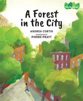 Une forêt dans la ville - A Forest in the City