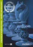 Apprendre des légendes : Les champions d'échecs à leur meilleur niveau - Learn from the Legends: Chess Champions at Their Best