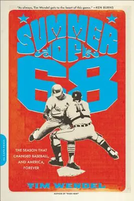 L'été 68 : La saison qui a changé le baseball -- et l'Amérique -- pour toujours - Summer of '68: The Season That Changed Baseball -- And America -- Forever