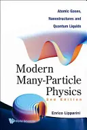 La physique moderne des nombreuses particules : Gaz atomiques, nanostructures et liquides quantiques (2e édition) - Modern Many-Particle Physics: Atomic Gases, Nanostructures and Quantum Liquids (2nd Edition)