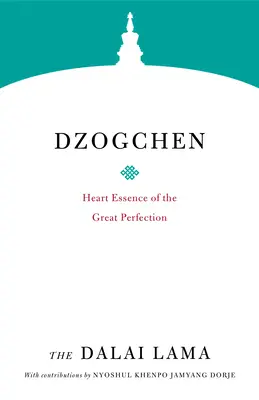 Dzogchen : L'essence du cœur de la grande perfection - Dzogchen: Heart Essence of the Great Perfection