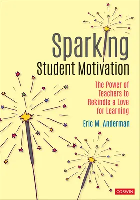 Susciter la motivation des élèves : Le pouvoir des enseignants pour raviver l'amour de l'apprentissage - Sparking Student Motivation: The Power of Teachers to Rekindle a Love for Learning