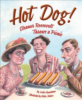 Chien chaud ! Eleanor Roosevelt organise un pique-nique - Hot Dog! Eleanor Roosevelt Throws a Picnic