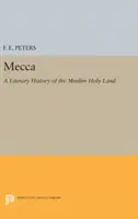 La Mecque : Une histoire littéraire de la Terre sainte musulmane - Mecca: A Literary History of the Muslim Holy Land