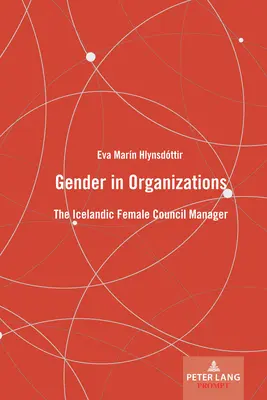 Le genre dans les organisations : La femme islandaise gestionnaire de conseil - Gender in Organizations: The Icelandic Female Council Manager