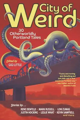 City of Weird : 30 histoires étranges de Portland - City of Weird: 30 Otherworldly Portland Tales