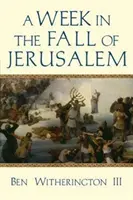 Une semaine dans la chute de Jérusalem - A Week in the Fall of Jerusalem