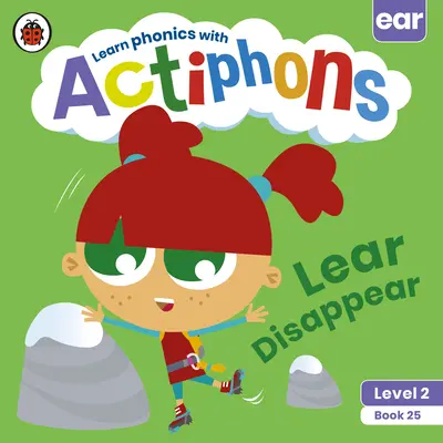 Actiphons Niveau 2 Livre 25 Lear Disappear : Apprenez l'orthographe et devenez actif avec Actiphons ! - Actiphons Level 2 Book 25 Lear Disappear: Learn Phonics and Get Active with Actiphons!