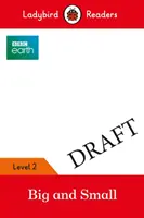 BBC Earth : Big and Small - Ladybird Readers Level 2 - BBC Earth: Big and Small - Ladybird Readers Level 2