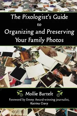 Le Guide du Pixologue pour organiser et préserver vos photos de famille - The Pixologist's Guide to Organizing and Preserving Your Family Photos