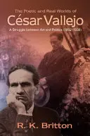 Les mondes poétique et réel de Cesar Vallejo : Une lutte entre l'art et la politique (1892-1938) - The Poetic and Real Worlds of Cesar Vallejo: A Struggle Between Art and Politics (1892-1938)