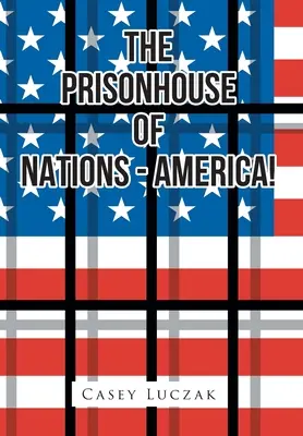 La prison des nations - l'Amérique ! - The Prisonhouse of Nations - America!