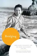 Bridging : Comment la vie et l'œuvre de Gloria Anzalda ont transformé les nôtres - Bridging: How Gloria Anzalda's Life and Work Transformed Our Own