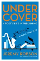 Under Cover - La vie d'un poète dans l'édition - Under Cover - A Poet's Life in Publishing