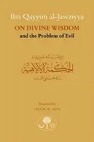 Ibn Qayyim Al-Jawziyya sur la sagesse divine et le problème du mal - Ibn Qayyim Al-Jawziyya on Divine Wisdom and the Problem of Evil