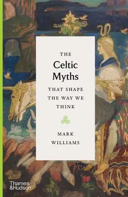 Les mythes celtiques qui façonnent notre façon de penser - The Celtic Myths That Shape the Way We Think