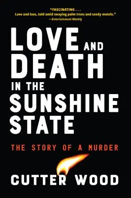 L'amour et la mort dans le Sunshine State : L'histoire d'un meurtre - Love and Death in the Sunshine State: The Story of a Murder