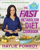 Le livre de cuisine du régime à métabolisme rapide - The Fast Metabolism Diet Cookbook