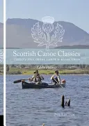 Classiques écossais du canoë - Vingt-cinq grandes excursions en canoë-kayak - Scottish Canoe Classics - Twenty Five Great Canoe & Kayak Trips