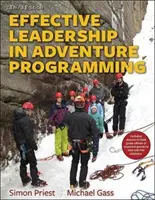 Leadership efficace dans les programmes d'aventure avec manuel de terrain - Effective Leadership in Adventure Programming with Field Handbook