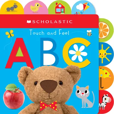 Touch and Feel Abc : Scholastic Early Learners (Touch and Feel) - Touch and Feel Abc: Scholastic Early Learners (Touch and Feel)