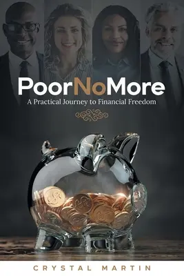 Poor No More : Un voyage pratique vers la liberté financière - Poor No More: A Practical Journey to Financial Freedom