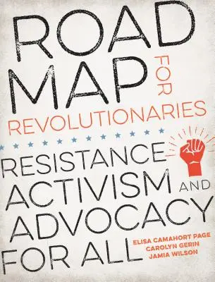 Feuille de route pour les révolutionnaires : Résistance, activisme et plaidoyer pour tous - Road Map for Revolutionaries: Resistance, Activism, and Advocacy for All