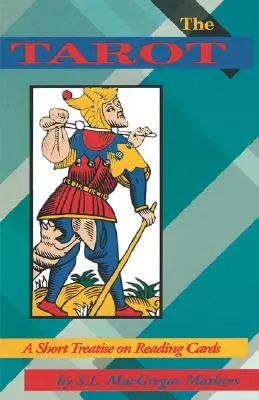 Le Tarot : Un court traité sur la lecture des cartes - The Tarot: A Short Treatise on Reading Cards