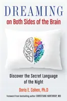 Rêver des deux côtés du cerveau : Découvrez le langage secret de la nuit - Dreaming on Both Sides of the Brain: Discover the Secret Language of the Night