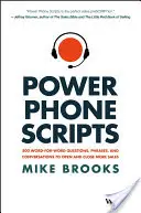 Power Phone Scripts : 500 questions, phrases et conversations mot à mot pour décrocher et conclure plus de ventes - Power Phone Scripts: 500 Word-For-Word Questions, Phrases, and Conversations to Open and Close More Sales