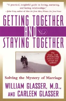 Se réunir et rester ensemble : Résoudre le mystère du mariage - Getting Together and Staying Together: Solving the Mystery of Marriage