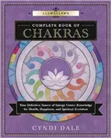 Le livre complet des chakras de Llewellyn : Votre source définitive de connaissances sur les centres d'énergie pour la santé, le bonheur et l'évolution spirituelle - Llewellyn's Complete Book of Chakras: Your Definitive Source of Energy Center Knowledge for Health, Happiness, and Spiritual Evolution