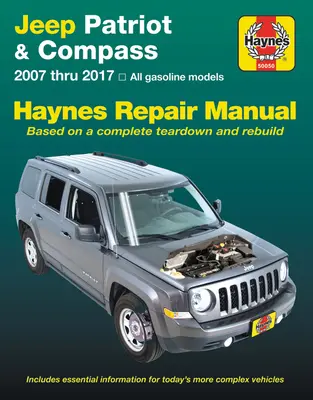 Jeep Patriot & Compass, (07-17) Manuel de réparation Haynes : Tous les modèles à essence - Basé sur un démontage et une reconstruction complets - Jeep Patriot & Compass, (07-17) Haynes Repair Manual: All Gasoline Models - Based on a Complete Teardown and Rebuild