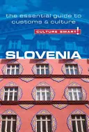 Slovénie - Culture Smart !, Volume 36 : Le guide essentiel des coutumes et de la culture - Slovenia - Culture Smart!, Volume 36: The Essential Guide to Customs & Culture