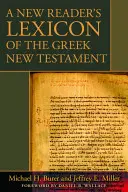 Un nouveau lexique du Nouveau Testament grec pour le lecteur - A New Reader's Lexicon of the Greek New Testament