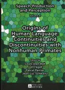 Origines du langage humain : Continuités et discontinuités avec les primates non humains - Origins of Human Language: Continuities and Discontinuities with Nonhuman Primates