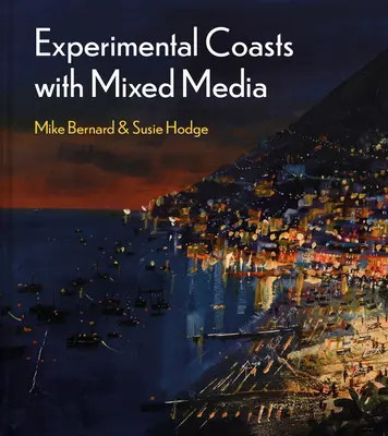 Les côtes expérimentales dans les médias mixtes - Experimental Coasts in Mixed Media