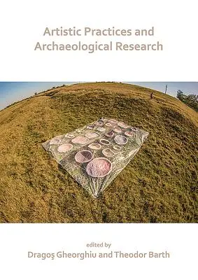 Pratiques artistiques et recherche archéologique - Artistic Practices and Archaeological Research