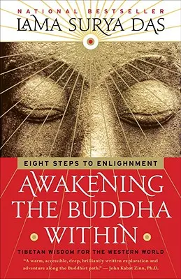 L'éveil du bouddha intérieur : Huit étapes vers l'illumination - Awakening the Buddha Within: Eight Steps to Enlightenment