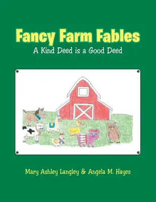 Fancy Farm Fables : Une bonne action est une bonne action - Fancy Farm Fables: A Kind Deed Is a Good Deed